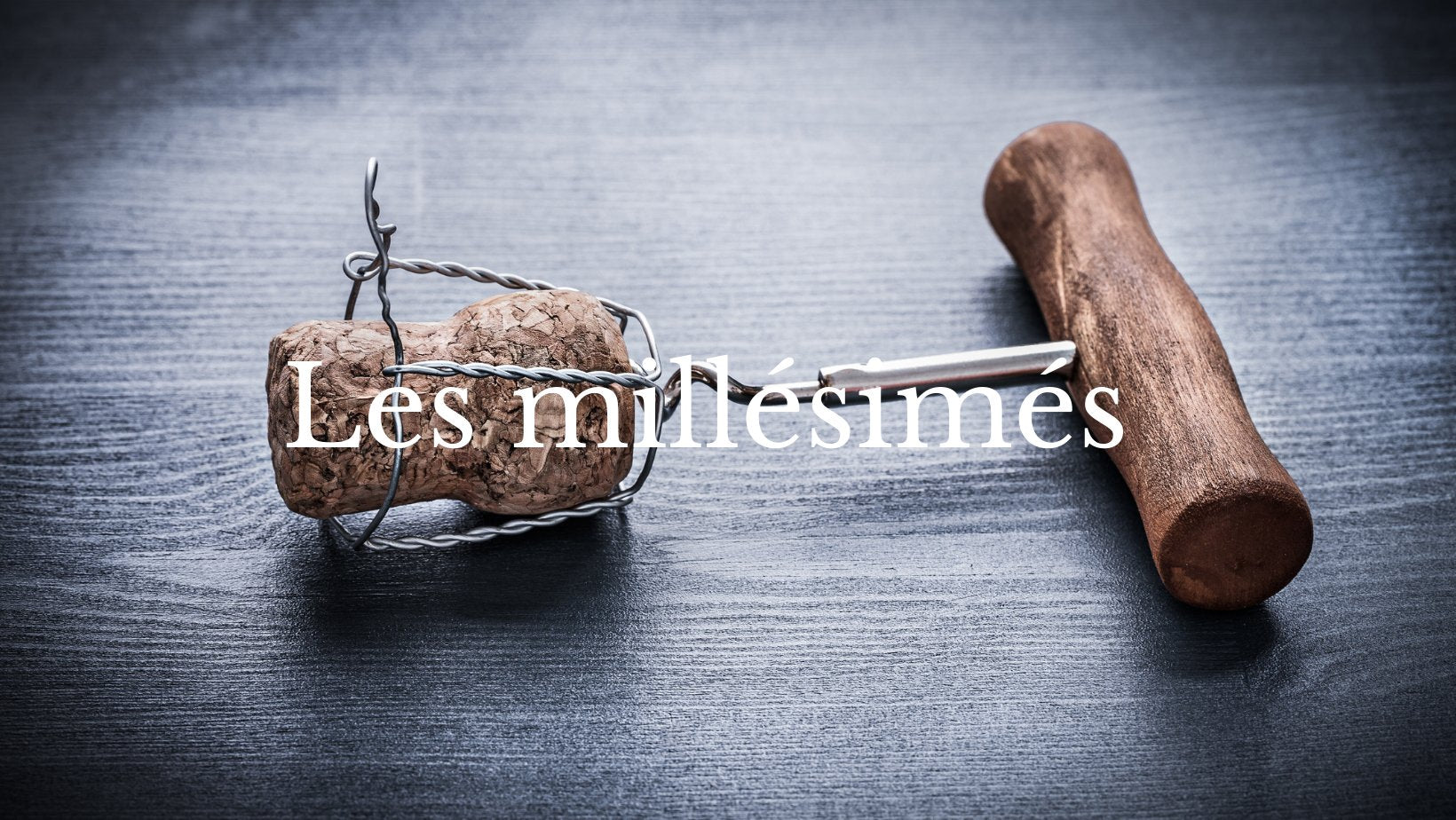 Champagnes millésimés
